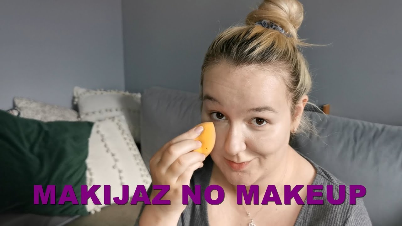 Makijaz NO MAKEUP w 10 minut!
