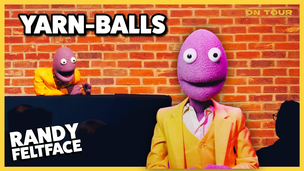 Yarn Balls | Randy Feltface Comedy