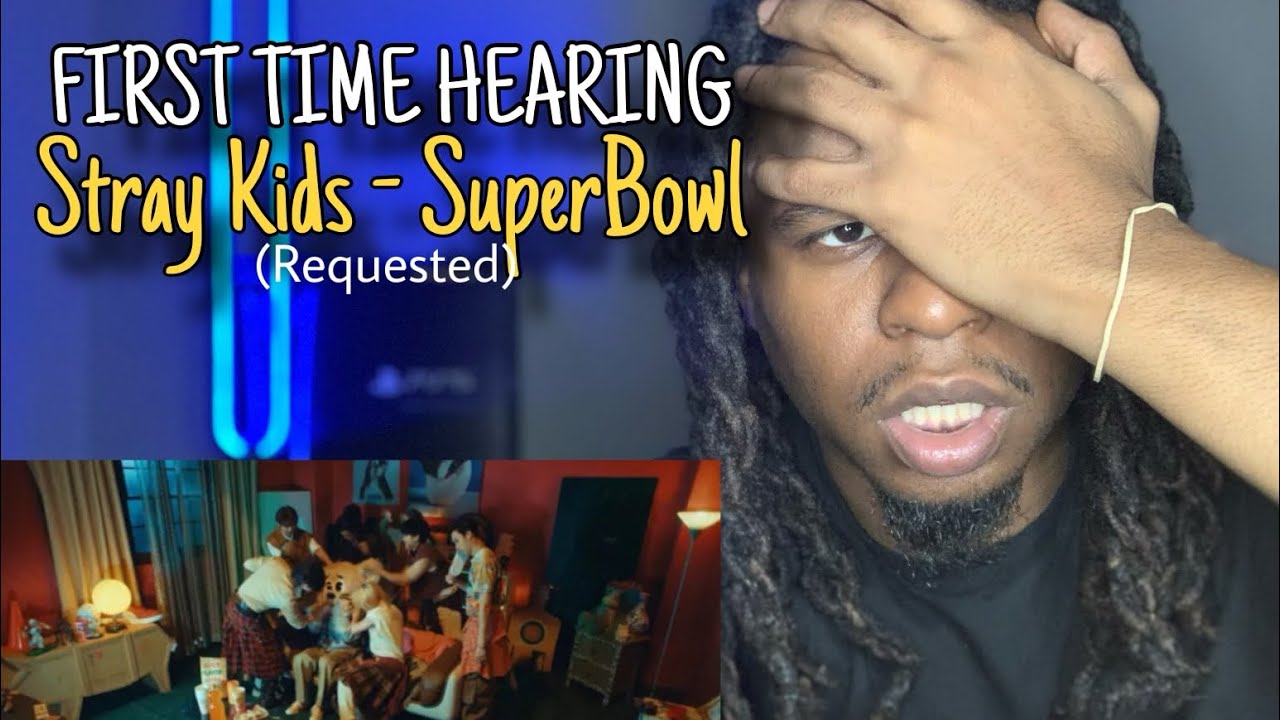 Впервые слышу Stray Kids - SuperBowl ||| Реакция