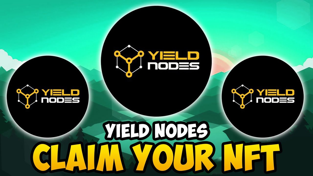 Yield Nodes - Claim Your NFT Before It Is Burned! (Yield Nodes Update)