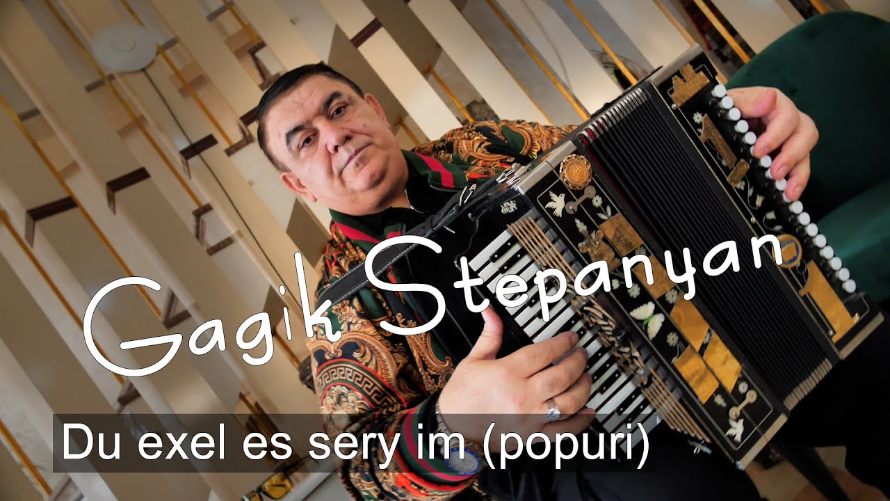 Gagik Stepanyan_Du exel es sery im (popuri)
