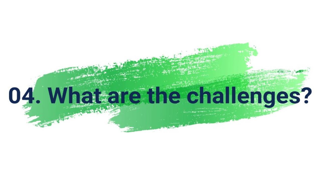 04. What are the challenges? [English version]