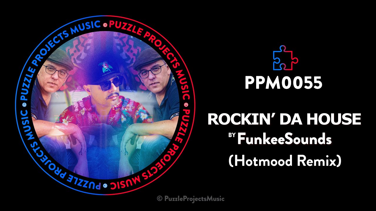 Rockin' Da House BY FunkeeSounds (Hotmood Remix) (PuzzleProjectsMusic)