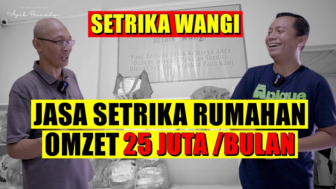 BISNIS SETRIKA RUMAHAN OMSET RIBUAN KG DAN PULUHAN JUTA PER BULAN | Apik Primadya