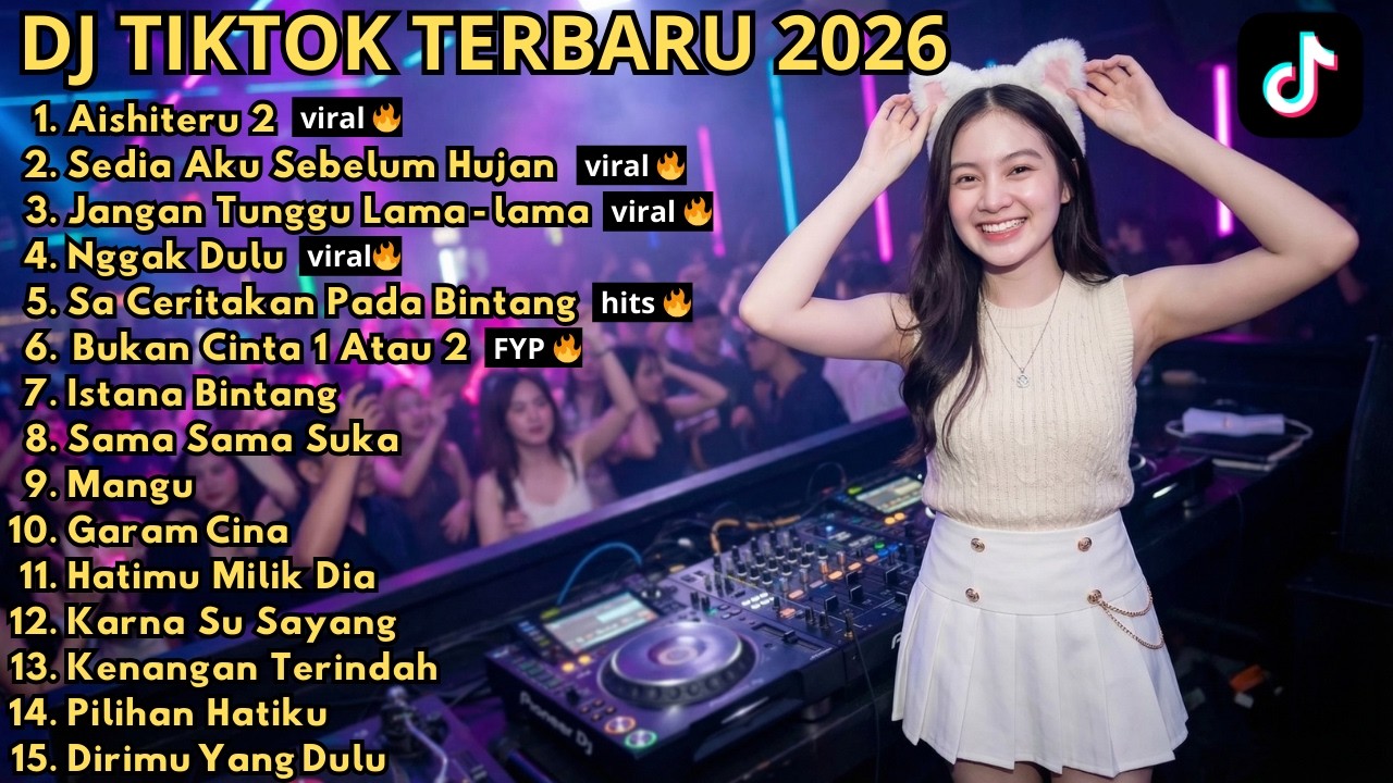 DJ REMIX TIKTOK TERBARU 2026 🎵 AISHITERU 2 🎵 SEDIA AKU SEBELUM HUJAN 🎵NGGAK DULU 🎵 FULL BASS VIRAL