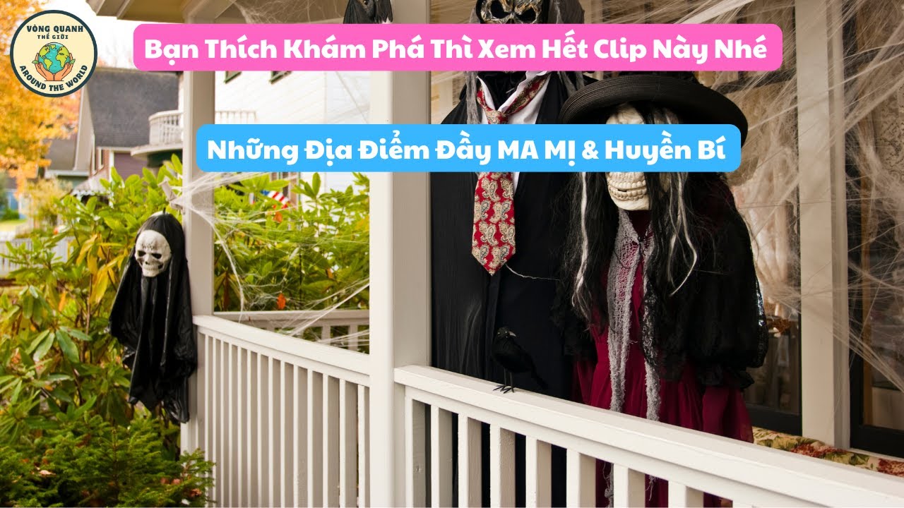 Những Nơi Bị Ma Ám Khiến Ai Cũng Phải Khiếp Sợ  |  Vòng Quanh Thế Giới 2025