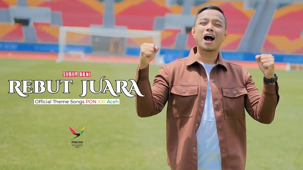 REBUT JUARA - SUBUR DANI Official Theme Song PON XXI Aceh-Sumut 2024