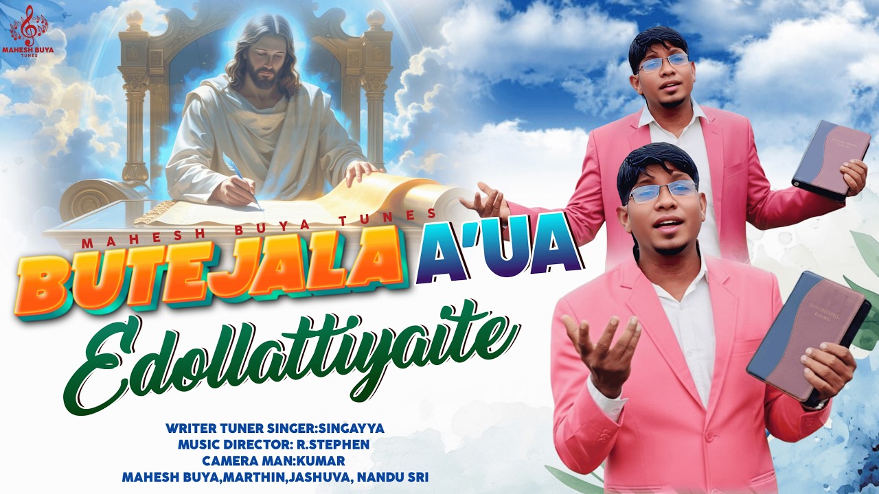 New Soura Christian Video Song 2025|butejala a'ua edollattiyaite|mahesh buya|singayya|stephen etc...