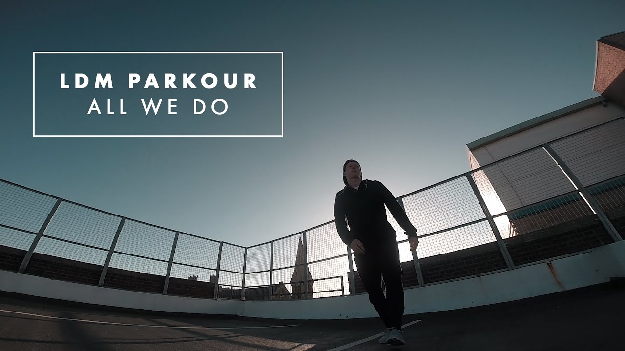 All We Do - LDM Parkour