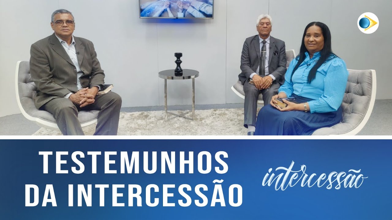 Testemunhos da Intercessão | Intercessão