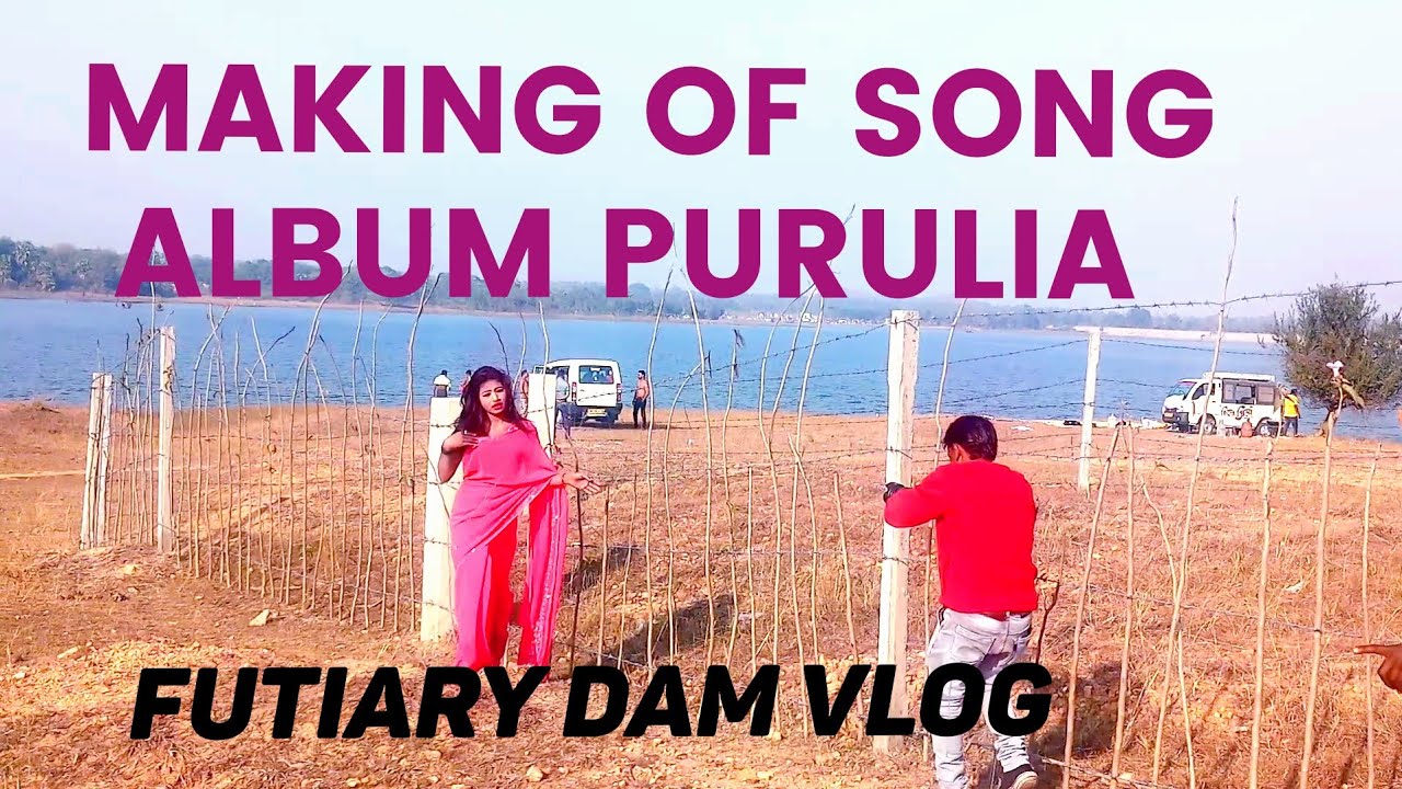 #Futiary Dam Purulia#Shooting of Purulia song#Purulia Hits#travel vlogs #