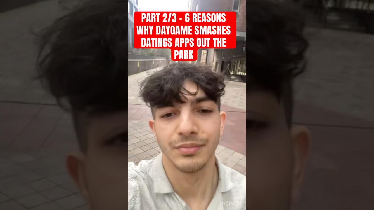 6 REASONS WHY DAYGAME SMASHES DATING APPS OUT THE PARK (PART 2/3 SHORT) #action #daygame #trending