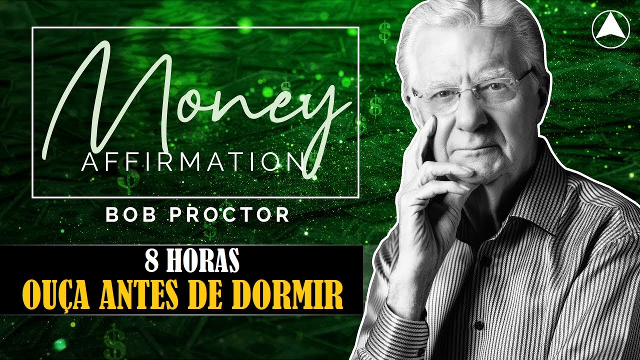 Afirma&ccedil;&atilde;o de dinheiro - 8 horas (Bob Proctor)
