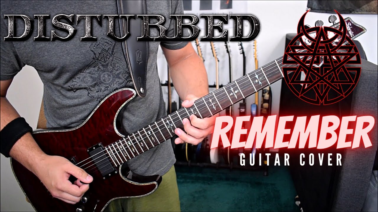 Disturbed - Remember (Guitar Cover)