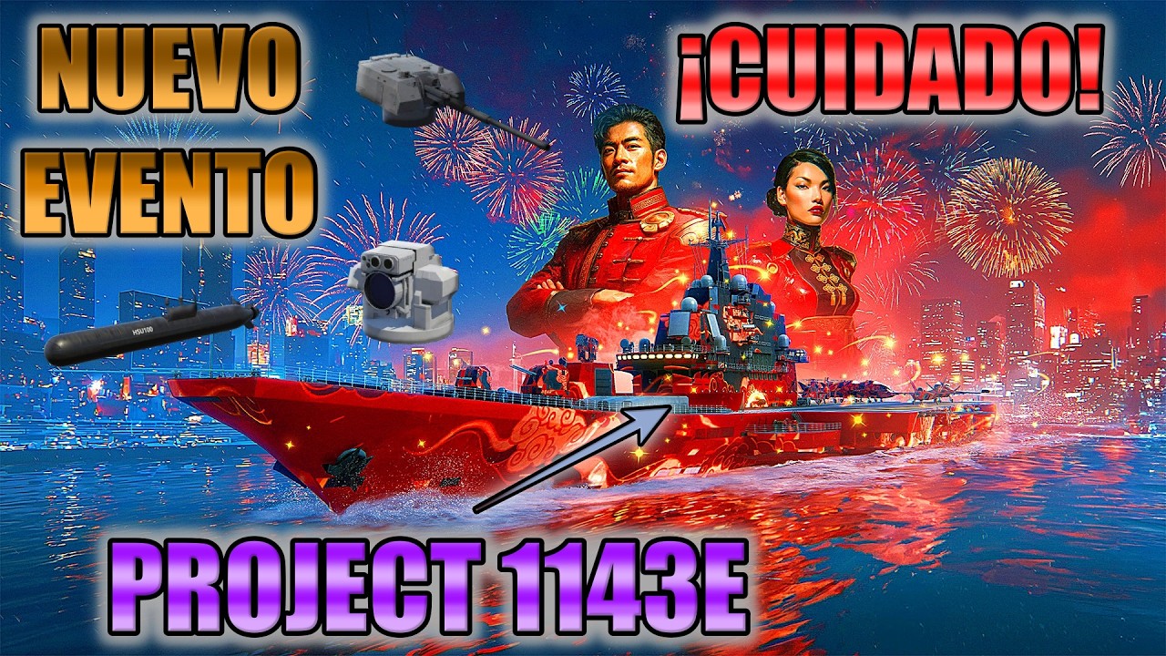 El EVENTO mas esperado? TYPE 956EM NINGBO, HSU-100 y PROJECT 1143E - Modern Warships