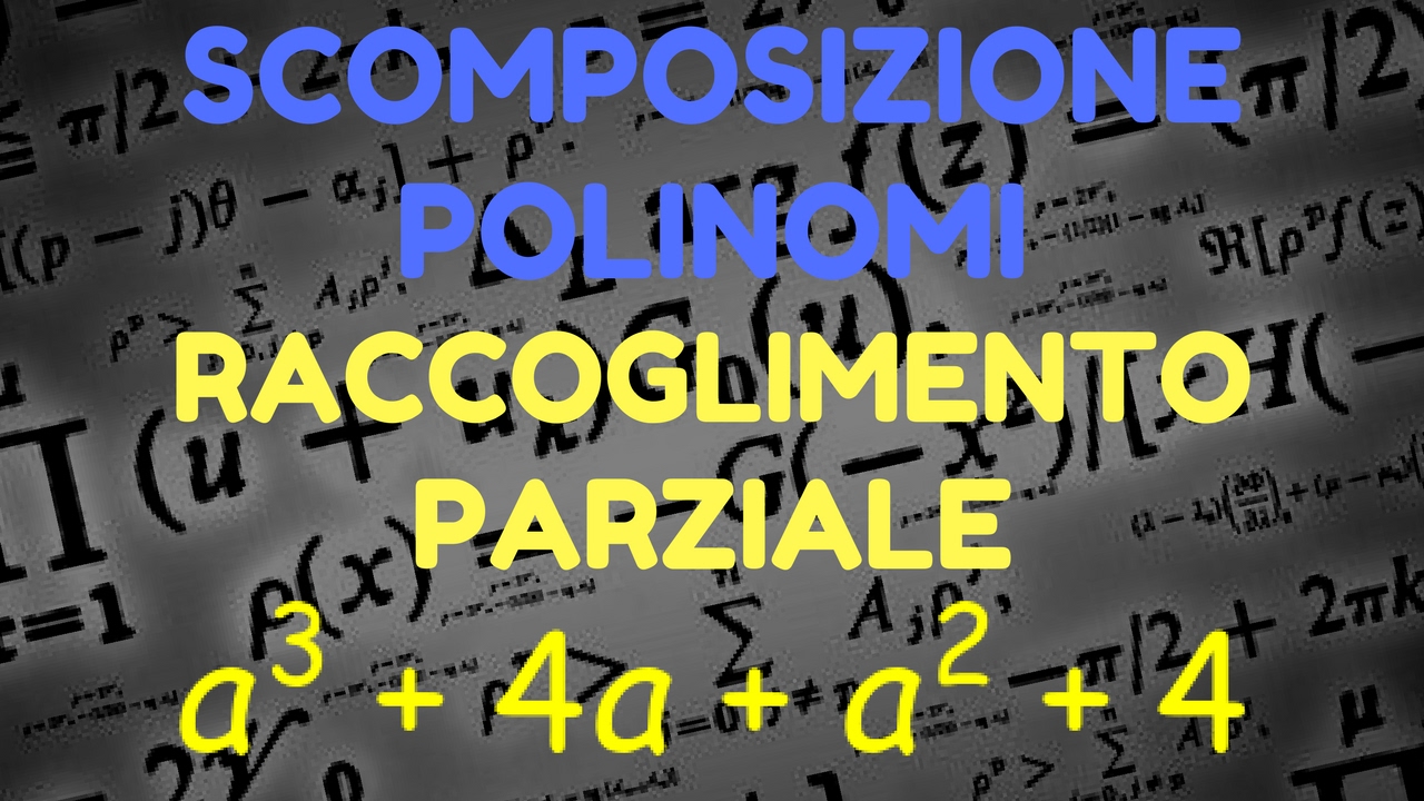 Scomposizione di un polinomio : raccoglimento parziale