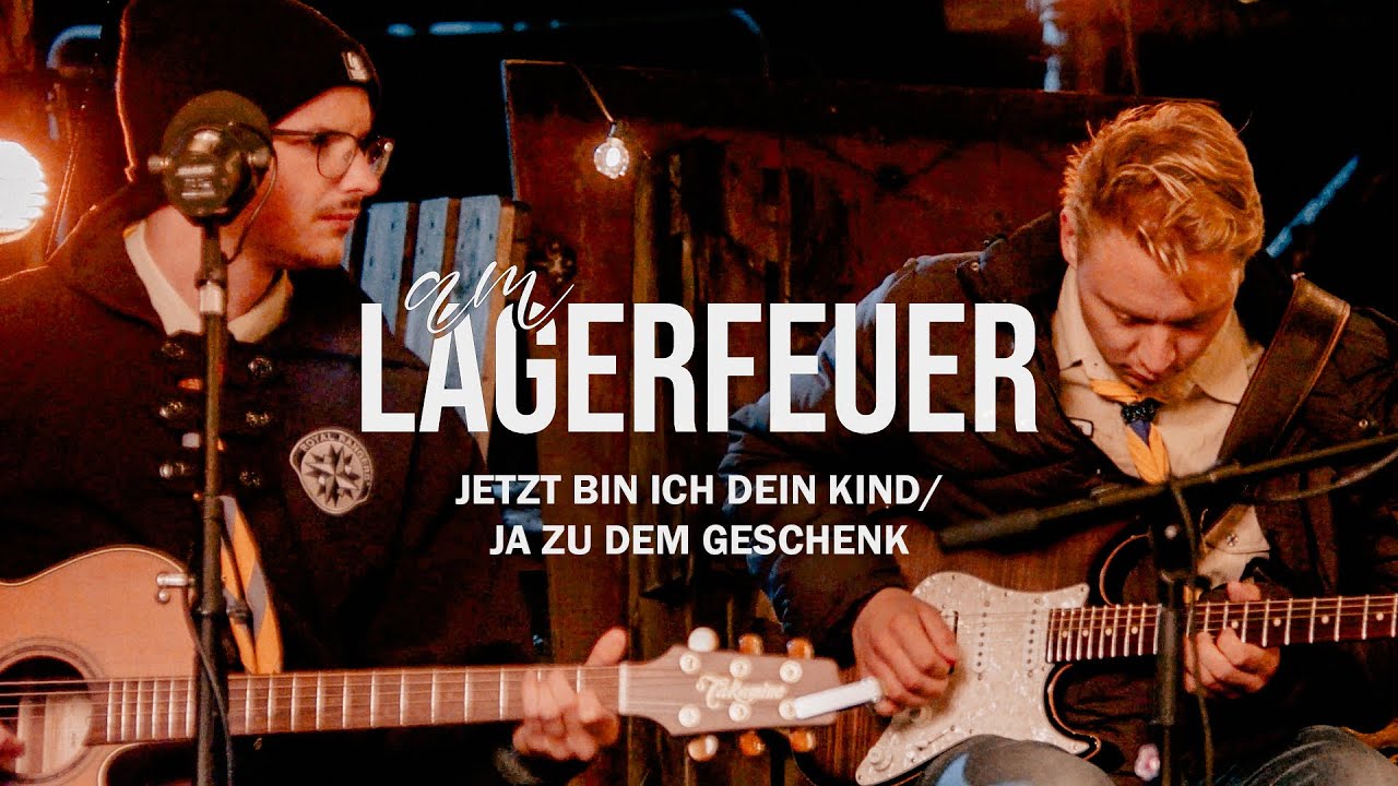 Jetzt bin ich dein Kind + Ja zu dem Geschenk | 10 + 11 | Am LAGERFEUER