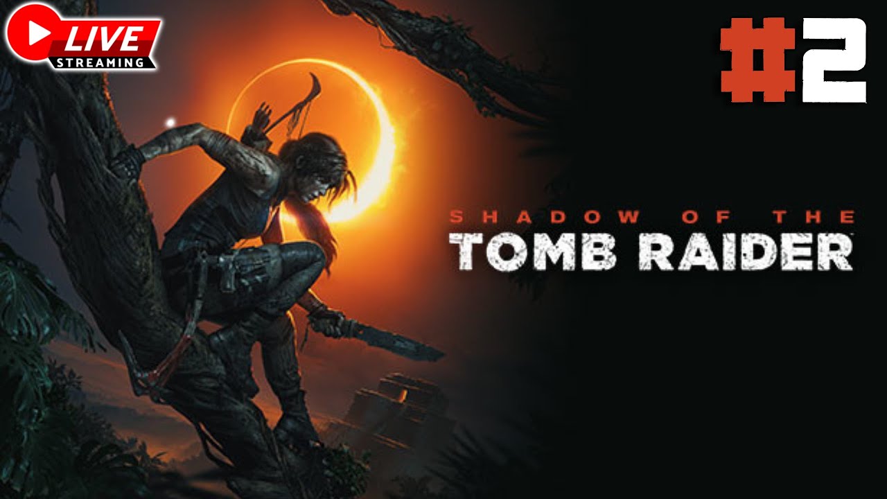 Shadow Of The Tomb Raider ผจญภัยอันตรายสุดขอบฟ้าป่านะโก๊ะกับลาร่า