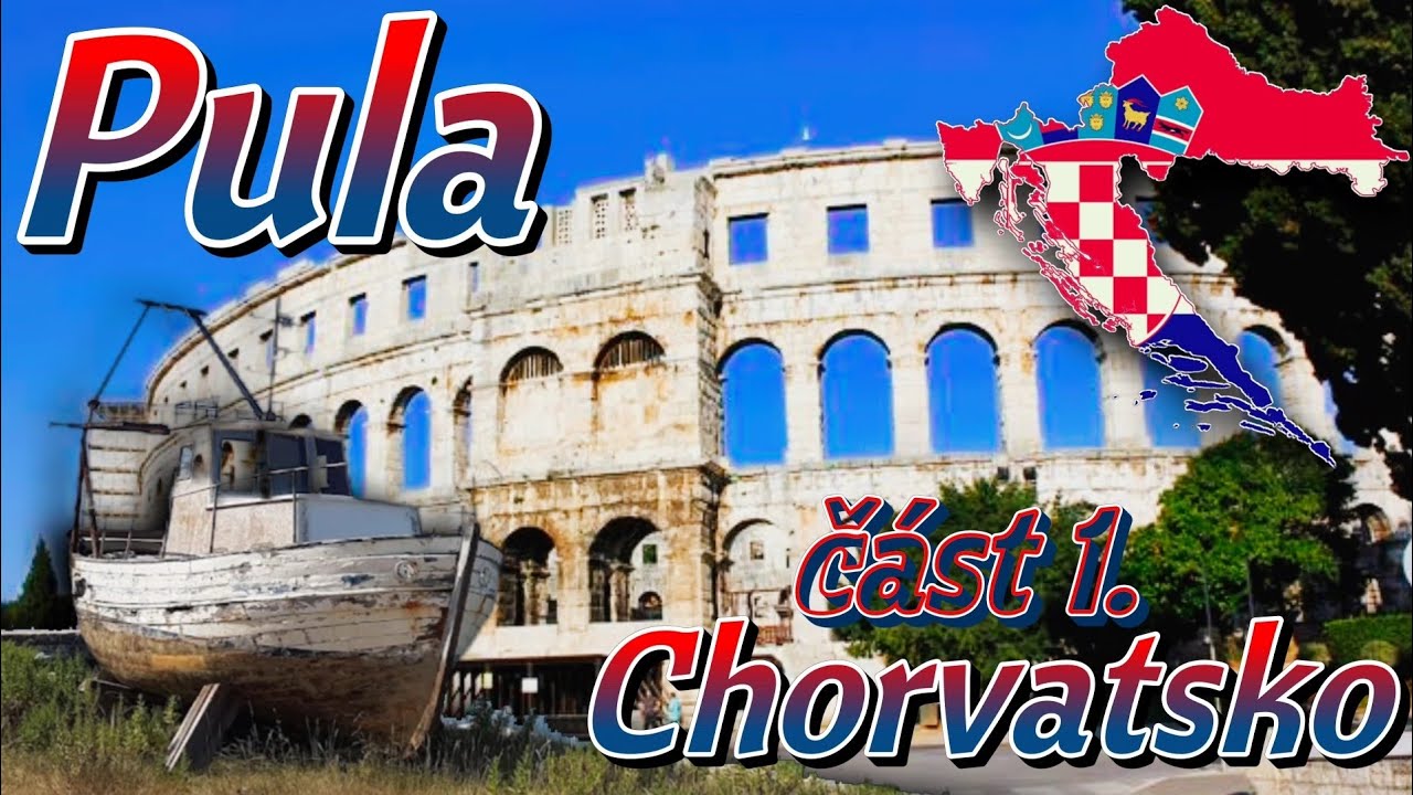 Dovolená Chorvatsko / Pula Croatia část 1. NÉ každý zde byl!