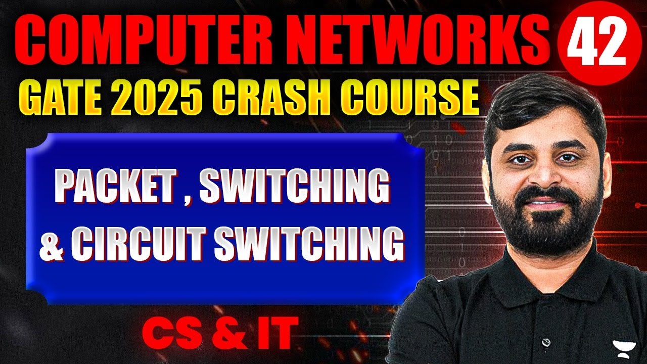 Computer Networks 42 | Packet & Switching & Circuit Switching | CS & IT | GATE Crash Course