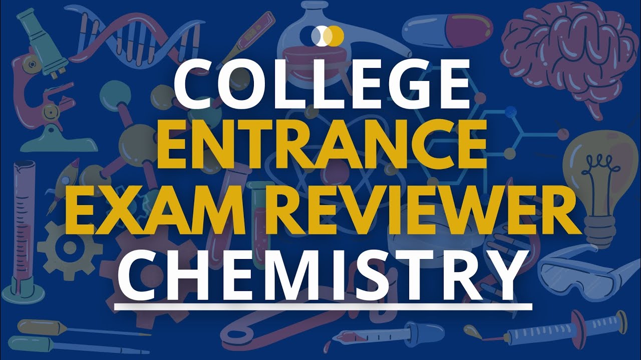 College Entrance Exam Reviewer | Chemistry | DCAT, UPCAT, USTET, PUPCET, CET, CAT and ACET Reviewer