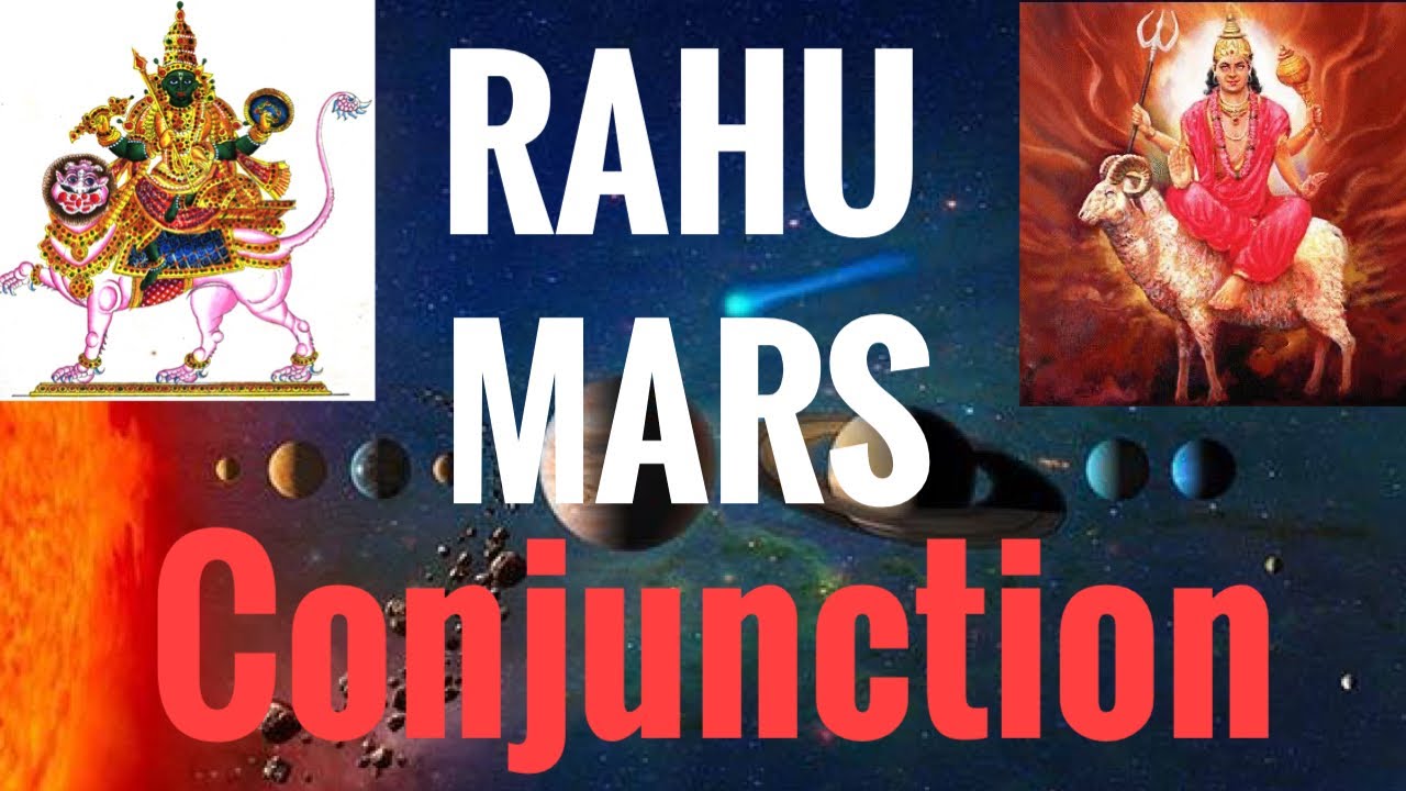 Rahu Mars Conjunction (North node conjunct Mars) Vedic Astrology
