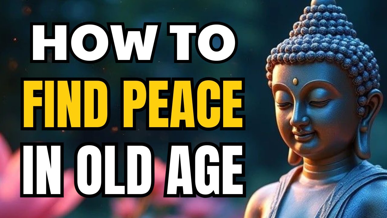 How to Find Inner Peace in Old Age | 6 Buddhist Lessons for a Fearless Life