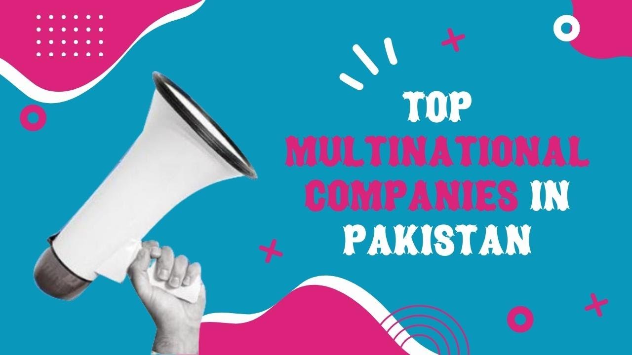 Top Multinational Companies in Pakistan