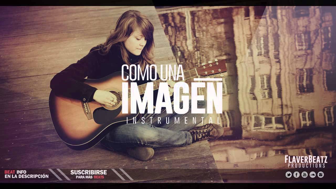 'Como Una Imagen' Instrumental de Rap Guitarra Triste inspirador 2014 [Prod by: Flaverbeatz]