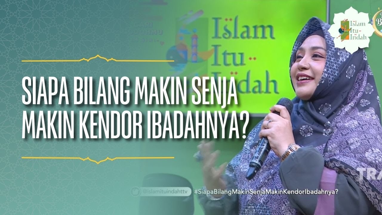 Siapa Bilang Makin Senja Makin Kendor Ibadahnya? - ISLAM ITU INDAH (12/02/26) P2