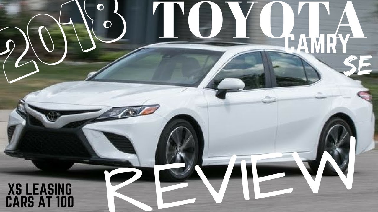 2018 TOYOTA CAMRY SE REVIEW BY XS LEASING