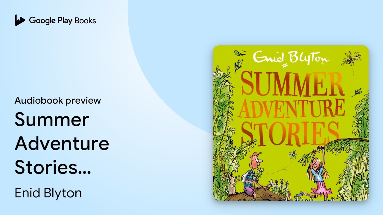 Summer Adventure Stories: Contains 25 classic… by Enid Blyton · Audiobook preview
