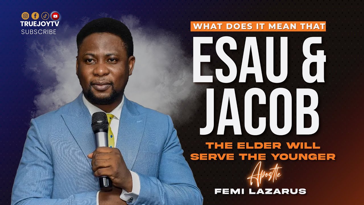 The Elder will serve the Younger Meaning - Esau & Jacob || Apostle Femi Lazarus #apostlefemilazarus