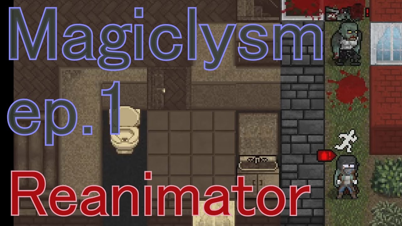 Реаниматор | Cataclysm: Dark Days Ahead, Magiclysm ep.1