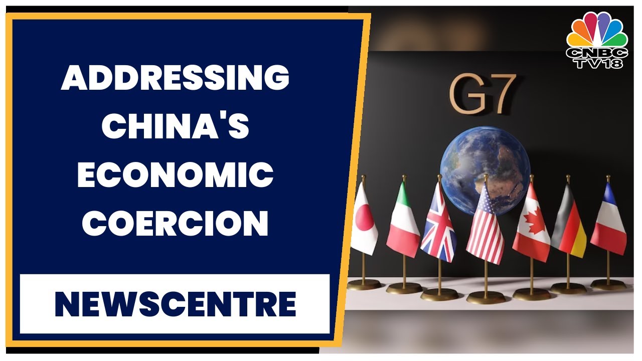 G7 Leaders To Discuss China's Economic Coercion, Russia-Ukraine War & More | Newscentre | CNBC-TV18