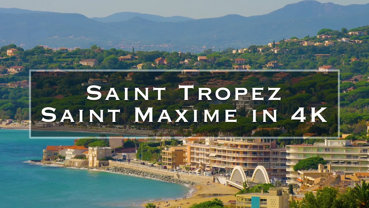 Saint Tropez and Saint Maxime in 4K