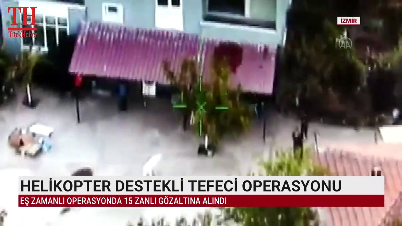 HELİKOPTER DESTEKLİ TEFECİ OPERASYONU