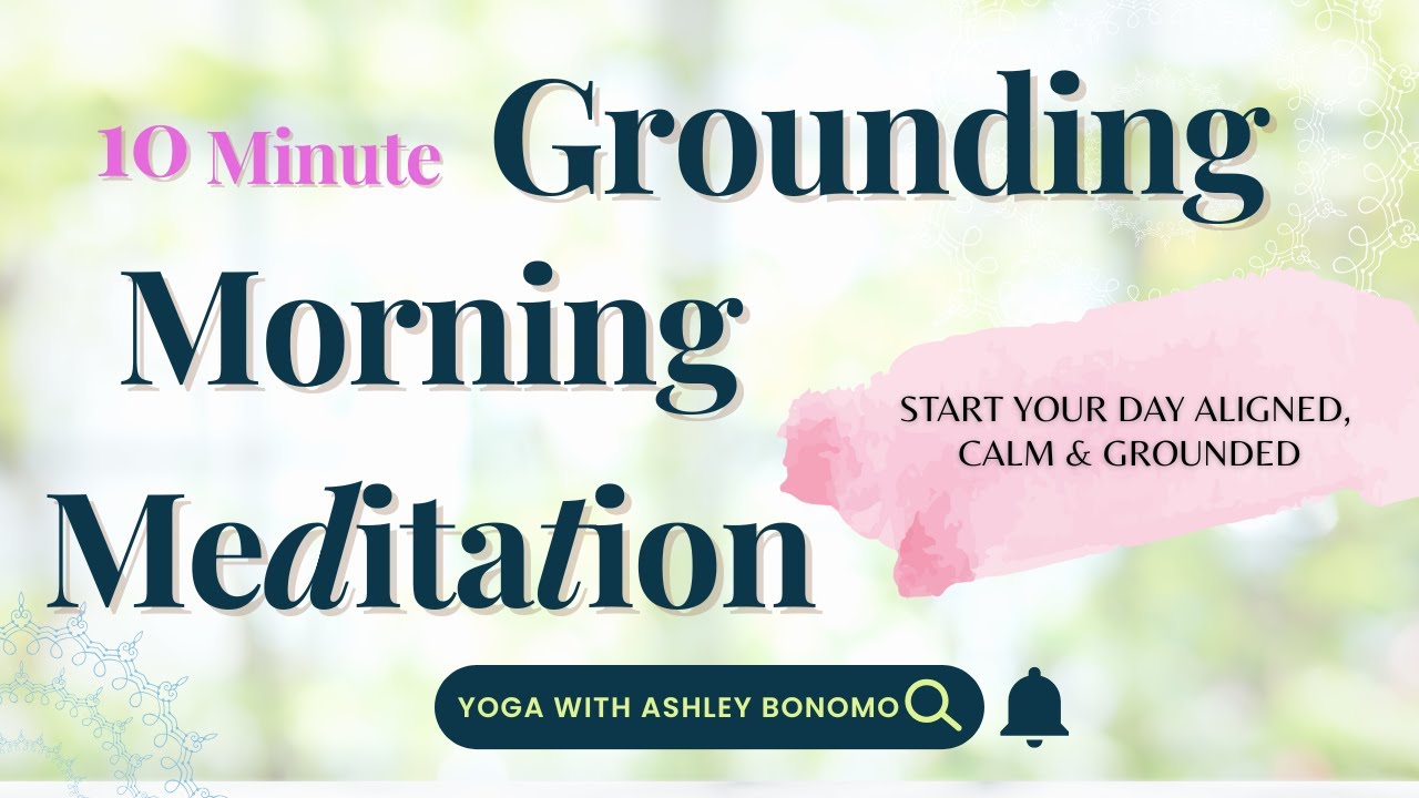Start Your Day Grounded | 10 Minute Morning Meditation