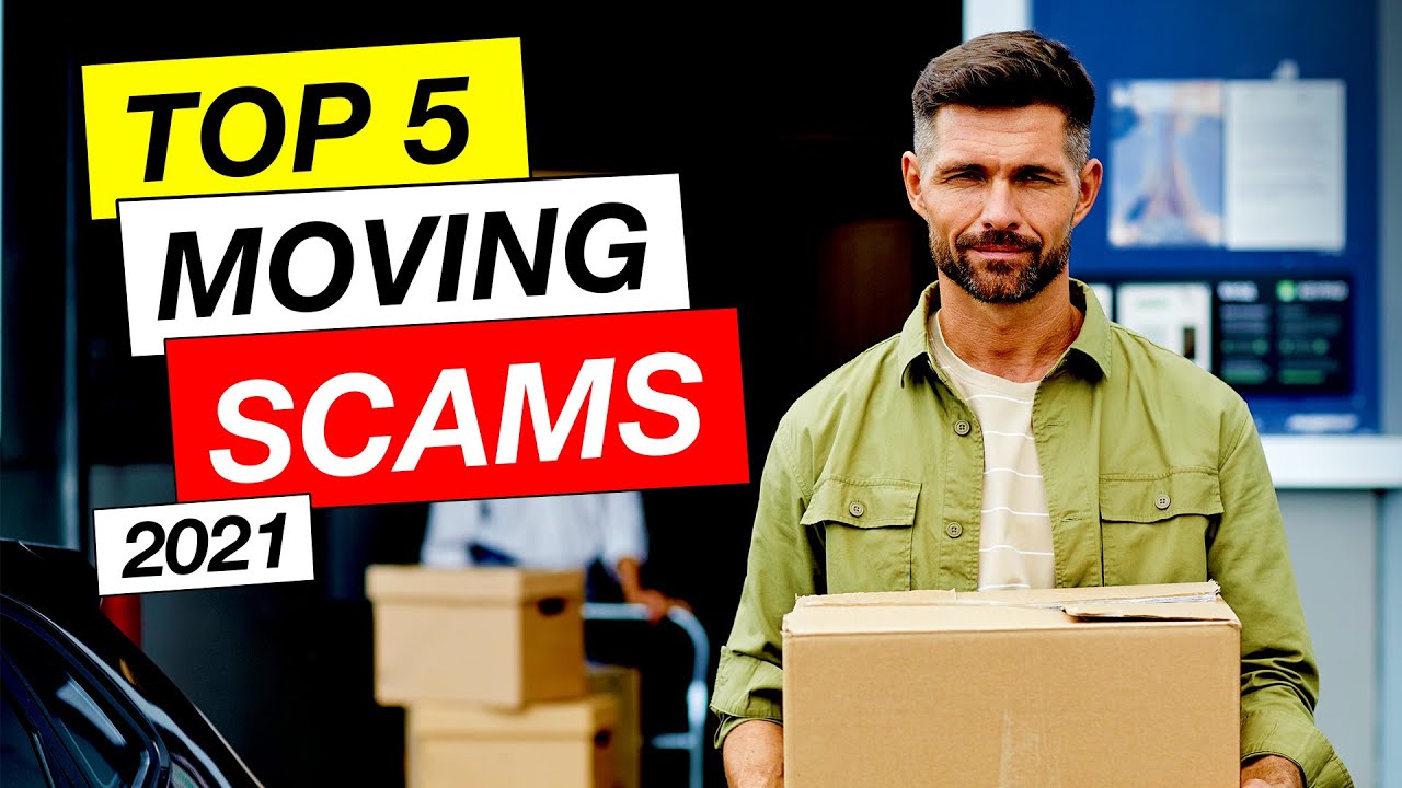 Top 5 Moving Company Scams And Red Flags (2021)
