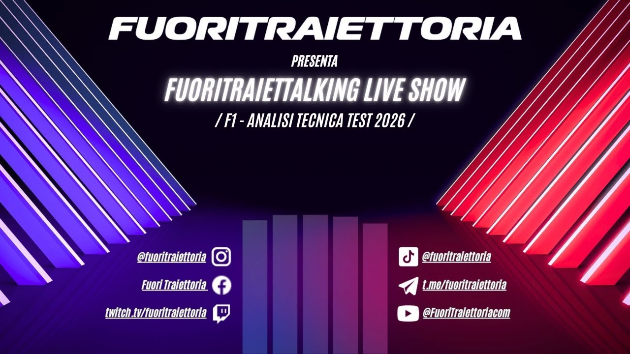 FUORITRAIETTALKING LIVE SHOW | F1 - ANALISI TECNICA TEST 2026