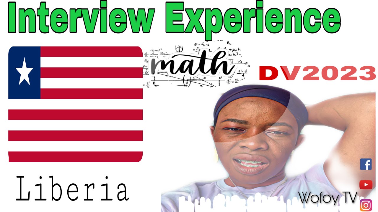 Mathematics Questions at DV Interview in  Liberia 🇱🇷 | DV 2023 Interview Experience