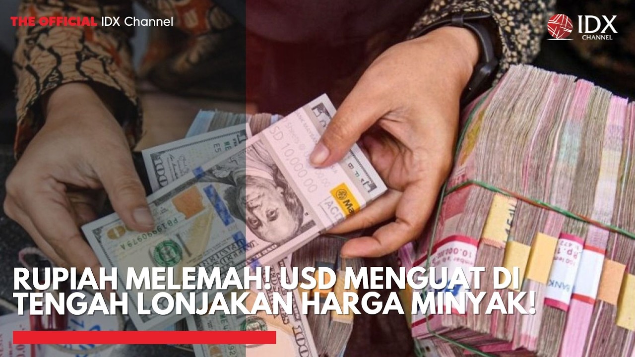 Rupiah Melemah! USD Menguat di Tengah Lonjakan Harga Minyak! | 2ND SESSION CLOSING