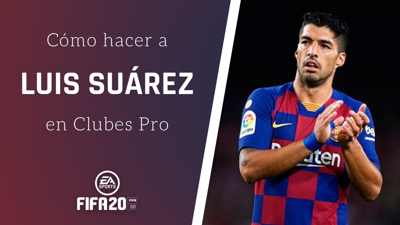 ⚽ FIFA 20 | Cómo hacer a LUIS SUÁREZ en CLUBES PRO ✔️