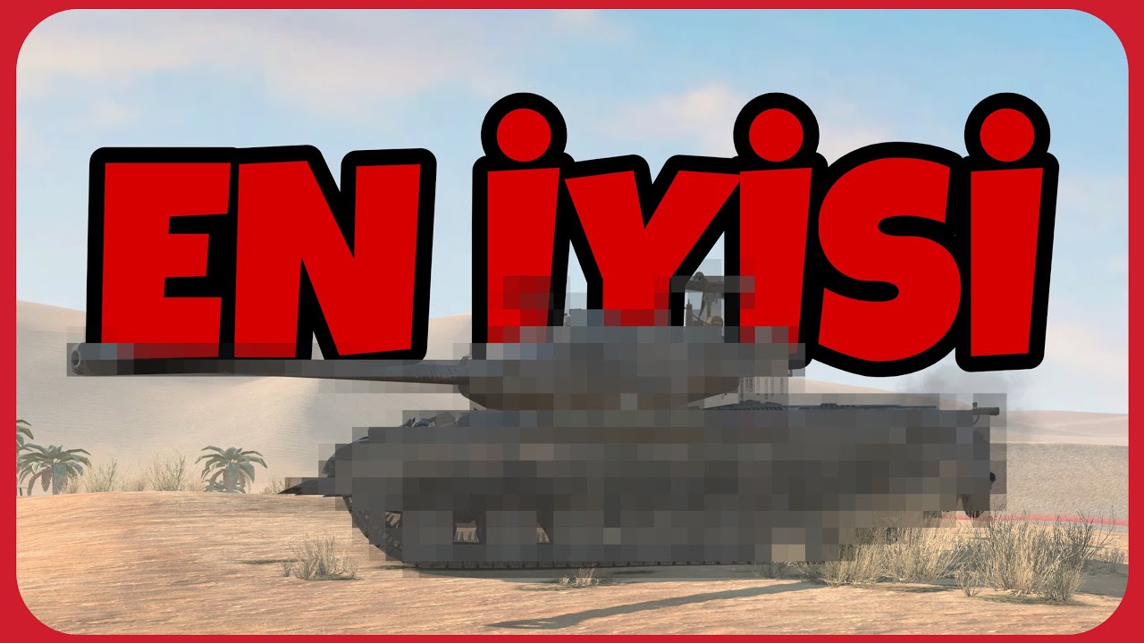EN İYİ SEVİYE 8 AĞIR TANK BU