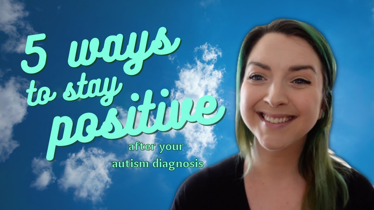 5 Ways to Stay POSITIVE after Your Autism Diagnosis