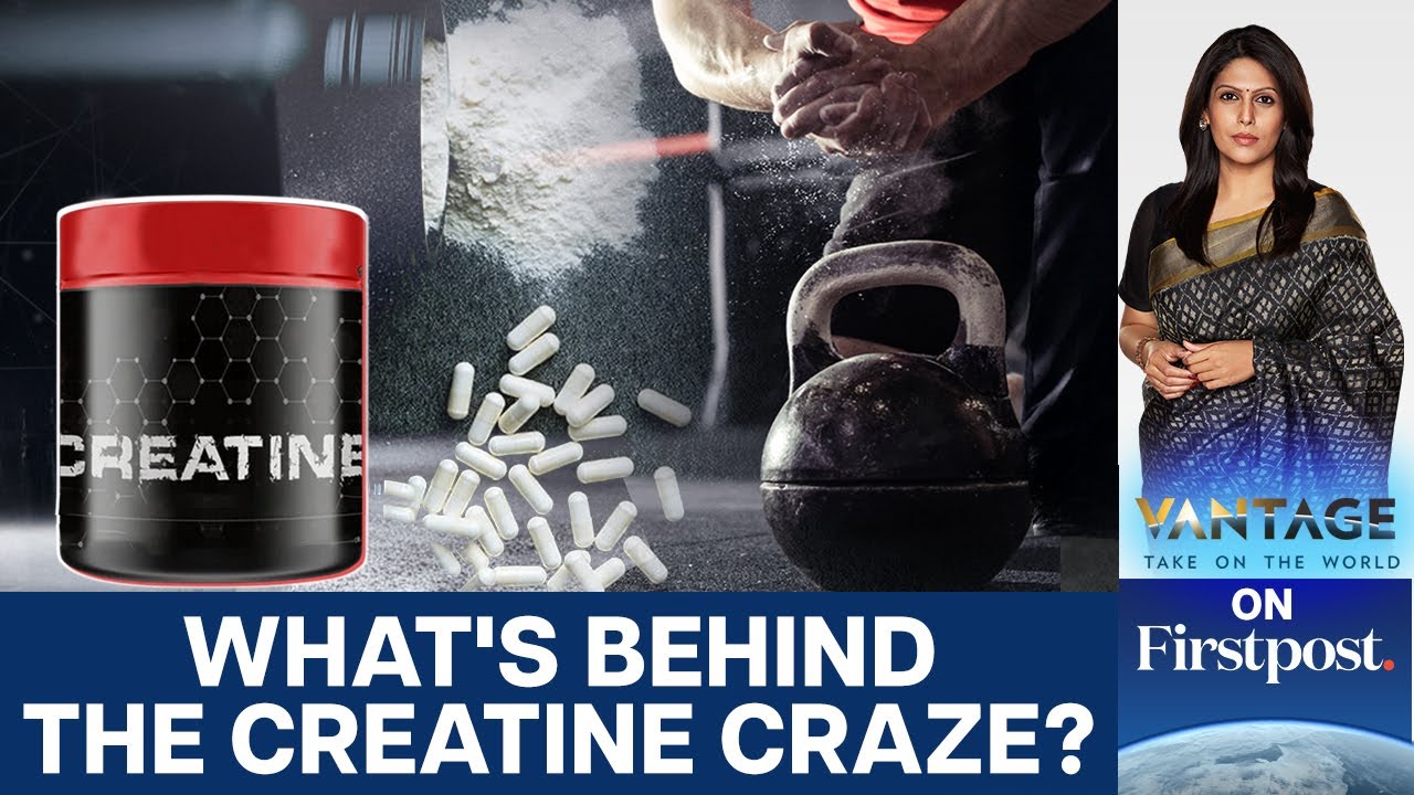 Creatine Explained: Muscle Booster, Brain Fuel- or Just Hype? | Vantage with Palki Sharma | N18G