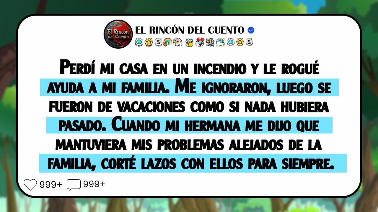 Perdí mi casa en un incendio y le rogué ayuda a mi familia. Me ignoraron y luego se fueron de ...