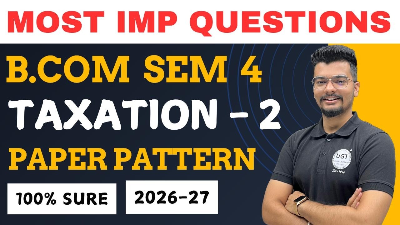 Taxation - 2 | Bcom Sem 4 As Per NEP | Gujarat University | UGT