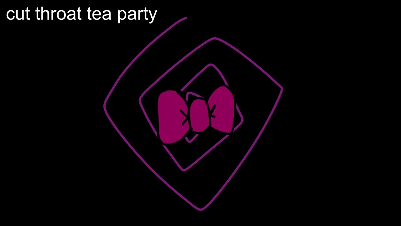 Cut-Throat Teaparty Official Upload