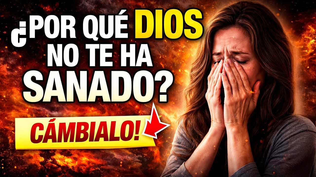 La Razón Por La Que Dios Aún No Te Ha Sanado Y Cómo Cambiarlo